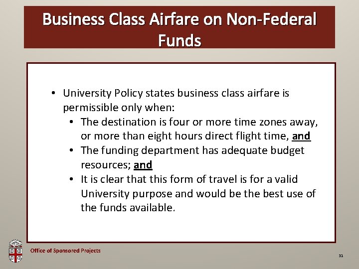 Business Class Airfare on Non-Federal OSP Brown Bag Funds • University Policy states business