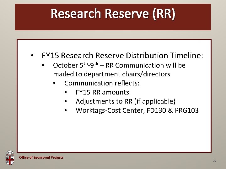 Research Reserve (RR) OSP Brown Bag • FY 15 Research Reserve Distribution Timeline: •