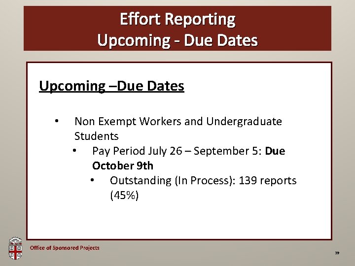 Effort Reporting OSP Brown Bag Upcoming - Due Dates Upcoming –Due Dates • Non