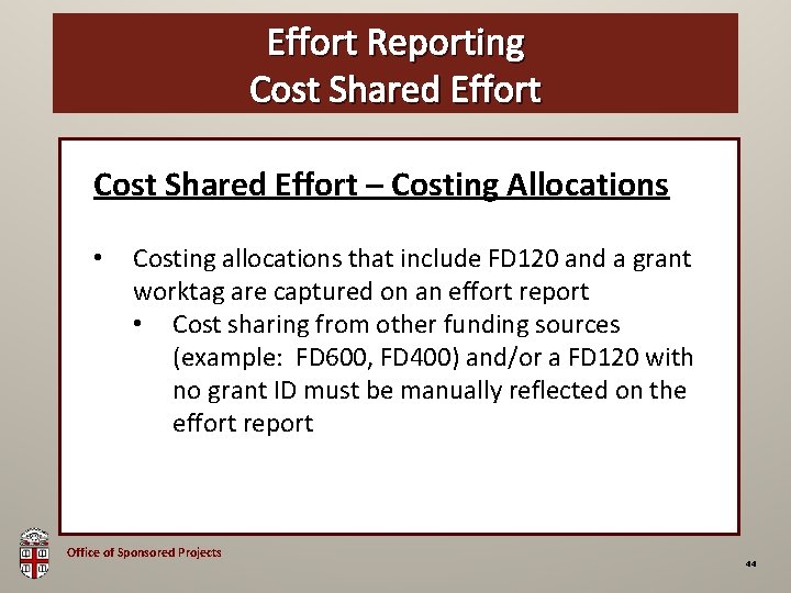 Effort Reporting OSP Brown Bag Cost Shared Effort – Costing Allocations • Costing allocations