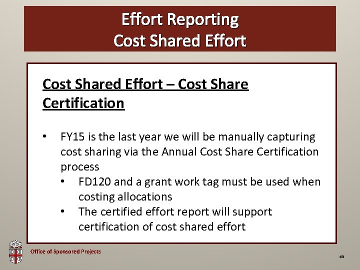 Effort Reporting OSP Brown Bag Cost Shared Effort – Cost Share Certification • FY