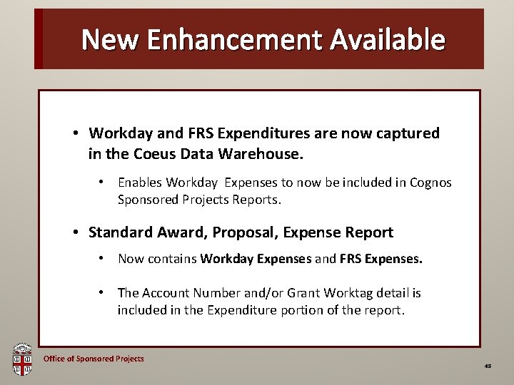 OSP Brown Bag New Enhancement Available • Workday and FRS Expenditures are now captured