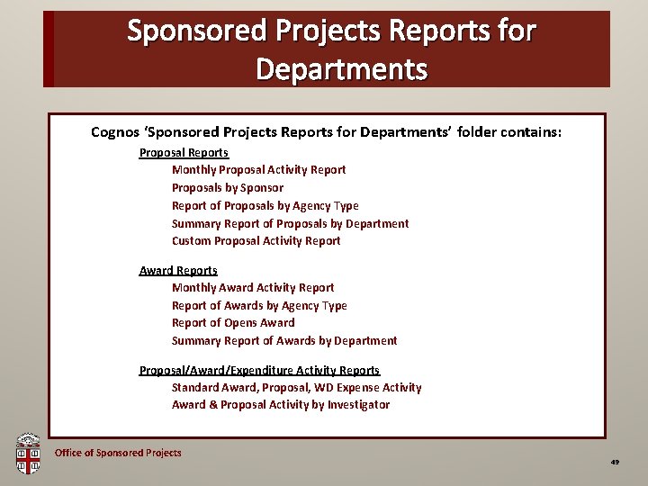 Sponsored Projects Reports for OSP Brown Bag Departments Cognos ‘Sponsored Projects Reports for Departments’