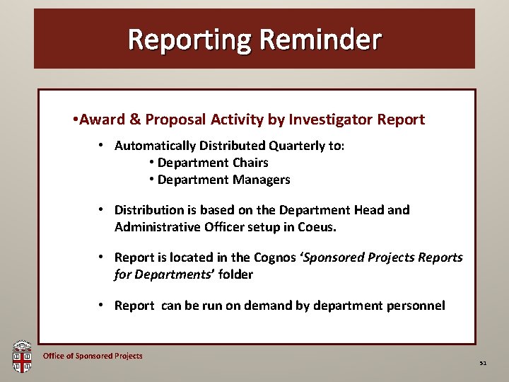 OSP Brown Bag Reporting Reminder • Award & Proposal Activity by Investigator Report •