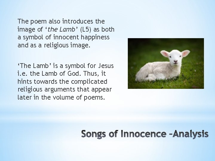 The poem also introduces the image of ‘the Lamb’ (L 5) as both a