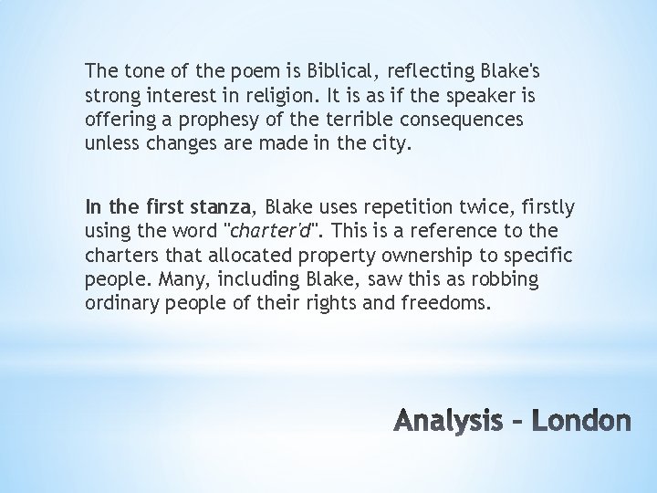 The tone of the poem is Biblical, reflecting Blake's strong interest in religion. It