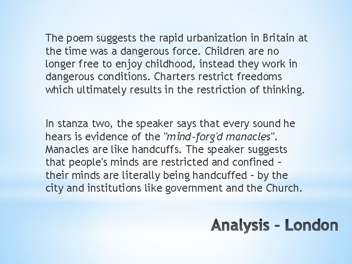 The poem suggests the rapid urbanization in Britain at the time was a dangerous