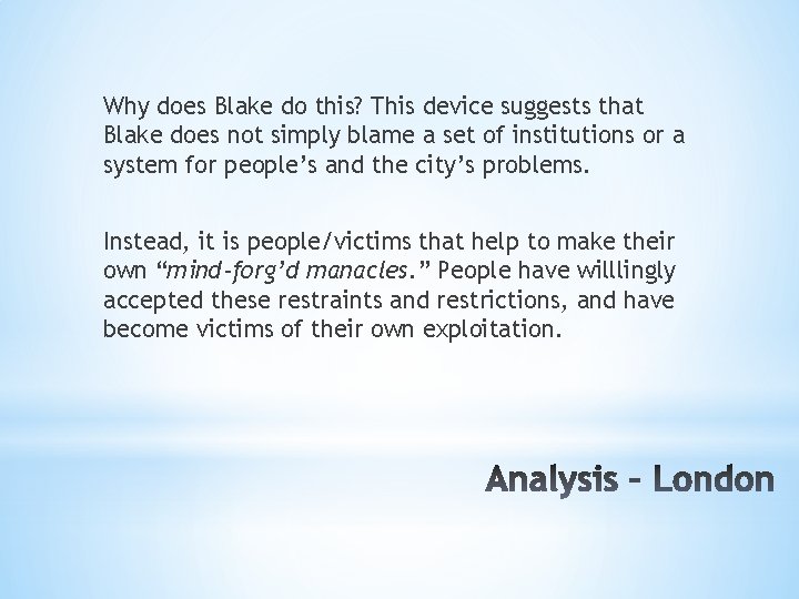 Why does Blake do this? This device suggests that Blake does not simply blame