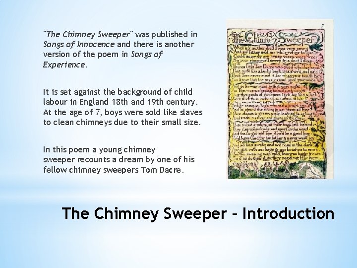 "The Chimney Sweeper" was published in Songs of Innocence and there is another version