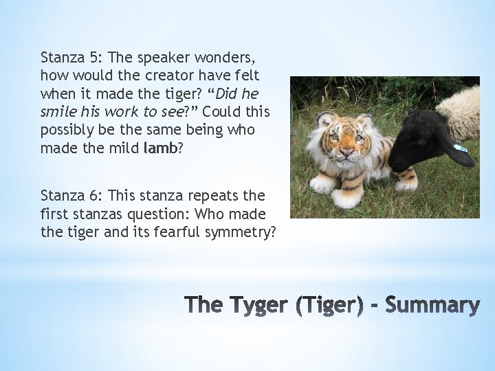 Stanza 5: The speaker wonders, how would the creator have felt when it made