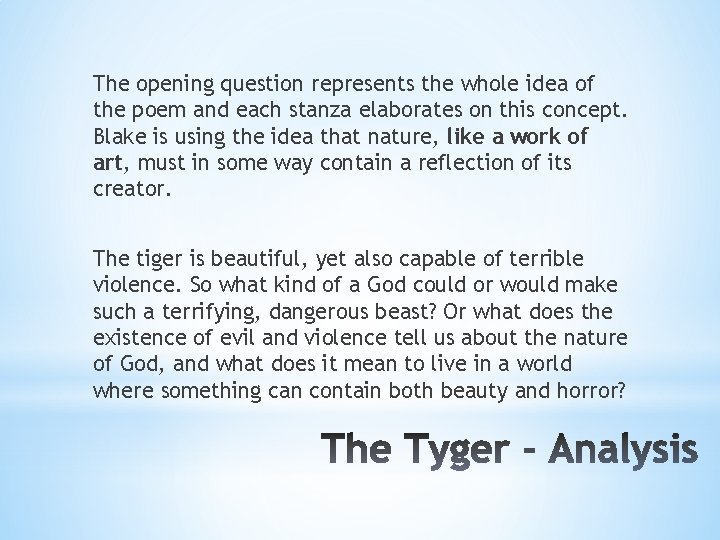 The opening question represents the whole idea of the poem and each stanza elaborates