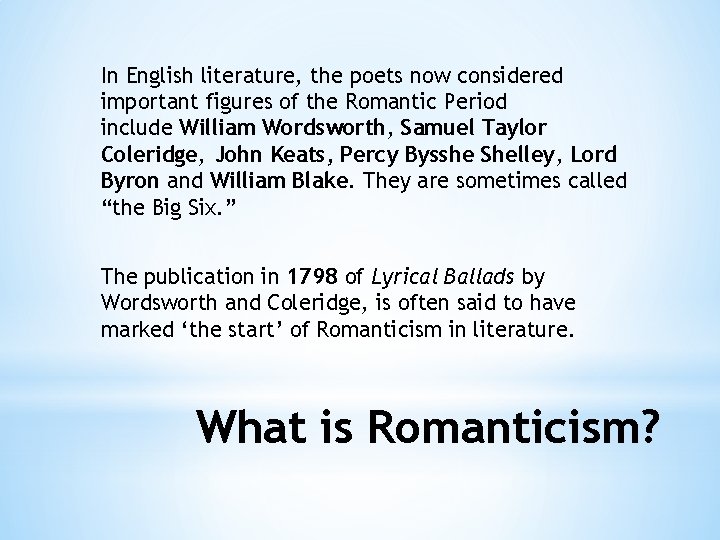 In English literature, the poets now considered important figures of the Romantic Period include