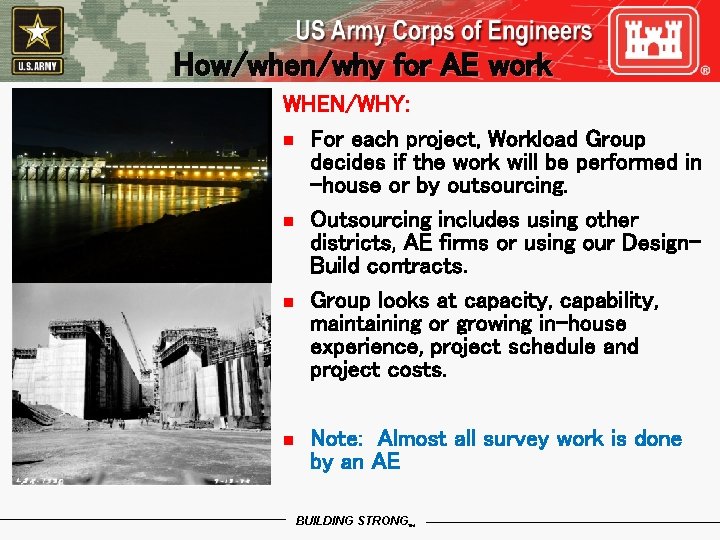 How/when/why for AE work WHEN/WHY: n For each project, Workload Group decides if the