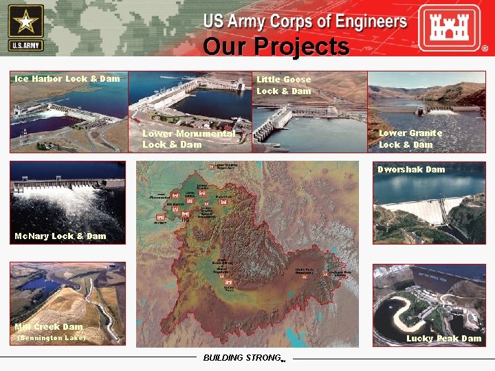 Our Projects Ice Harbor Lock & Dam Little Goose Lock & Dam Lower Granite