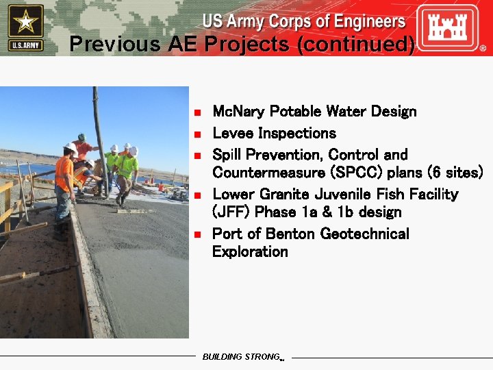 Previous AE Projects (continued) n n n Mc. Nary Potable Water Design Levee Inspections