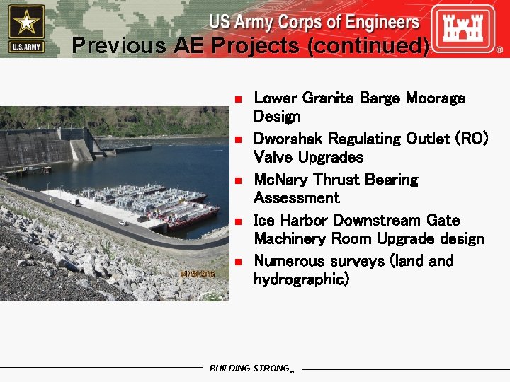 Previous AE Projects (continued) n n n Lower Granite Barge Moorage Design Dworshak Regulating