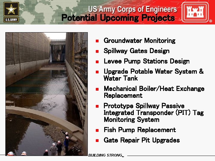 Potential Upcoming Projects n n n n Groundwater Monitoring Spillway Gates Design Levee Pump