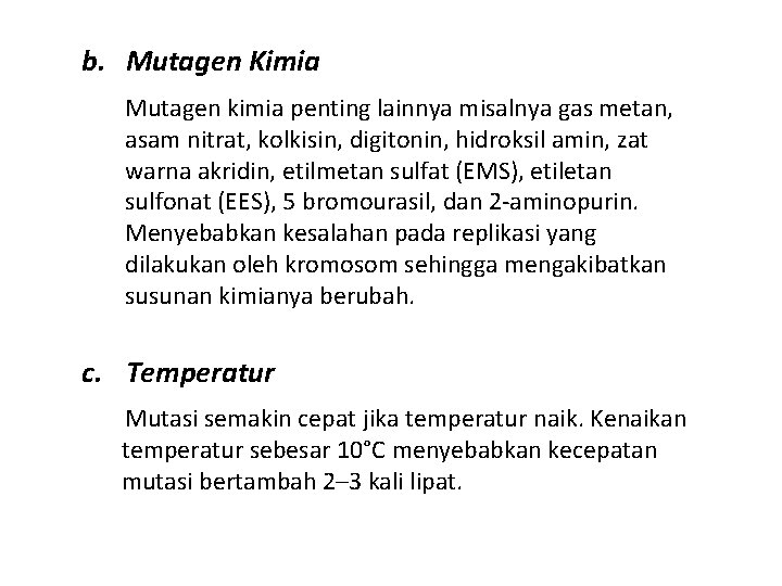 b. Mutagen Kimia Mutagen kimia penting lainnya misalnya gas metan, asam nitrat, kolkisin, digitonin,