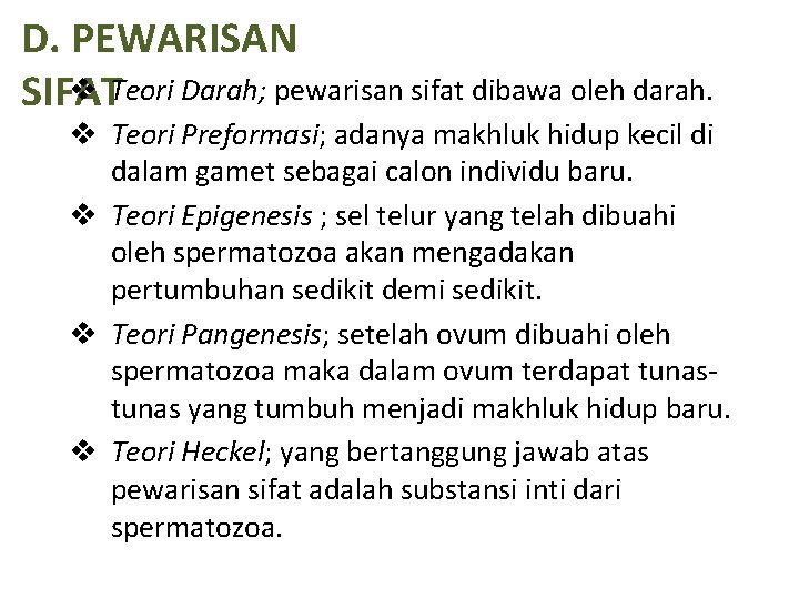 D. PEWARISAN v Teori Darah; pewarisan sifat dibawa oleh darah. SIFAT v Teori Preformasi;