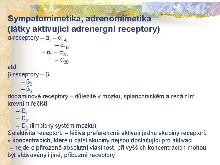 Sympatomimetika, adrenomimetika (látky aktivující adrenergní receptory) α-receptory – α 1 A – α 1