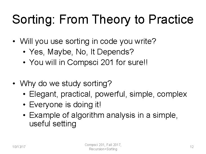 Sorting: From Theory to Practice • Will you use sorting in code you write?