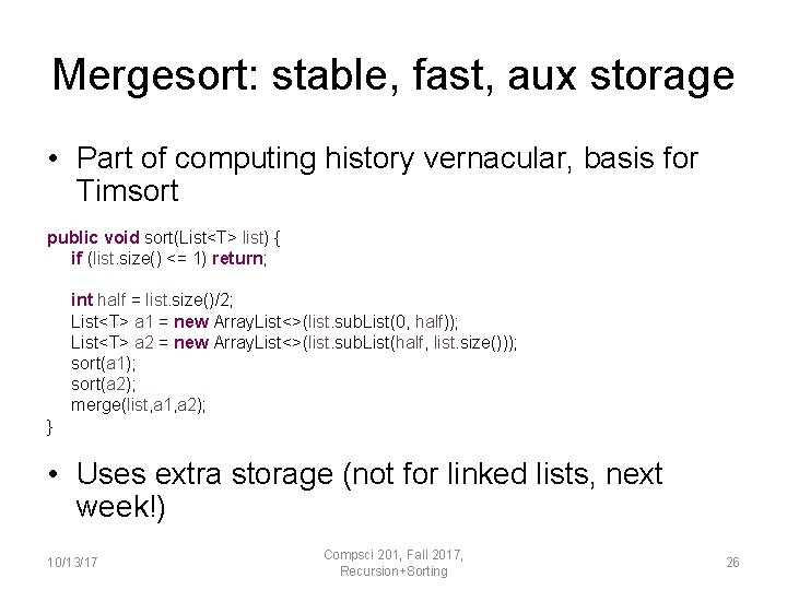 Mergesort: stable, fast, aux storage • Part of computing history vernacular, basis for Timsort