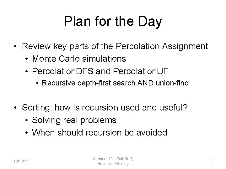 Plan for the Day • Review key parts of the Percolation Assignment • Monte