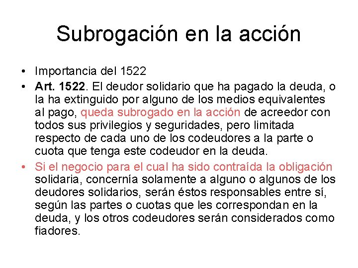 Subrogación en la acción • Importancia del 1522 • Art. 1522. El deudor solidario