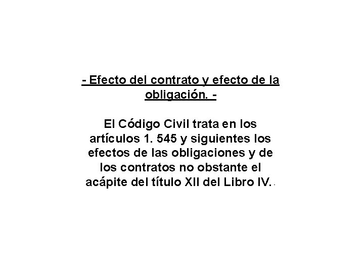  Efecto del contrato y efecto de la obligación. El Código Civil trata en