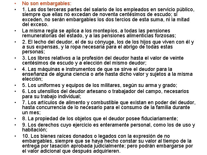  • • • No son embargables: 1. Las dos terceras partes del salario