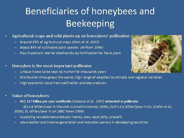 Beneficiaries of honeybees and Beekeeping • Agricultural crops and wild plants up on honeybees’