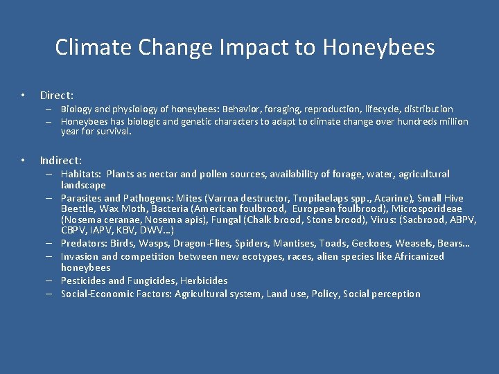 Climate Change Impact to Honeybees • Direct: – Biology and physiology of honeybees: Behavior,