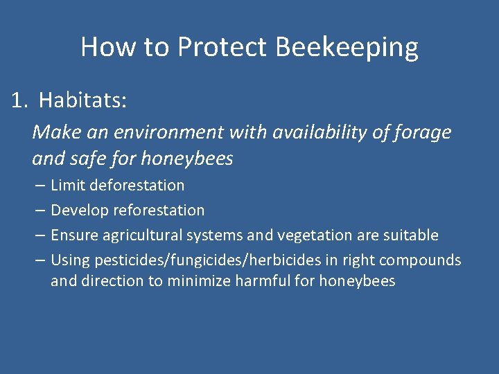 How to Protect Beekeeping 1. Habitats: Make an environment with availability of forage and