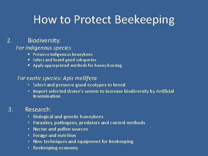 How to Protect Beekeeping 2. Biodiversity: For indigenous species § Preserve indigenous honeybees §
