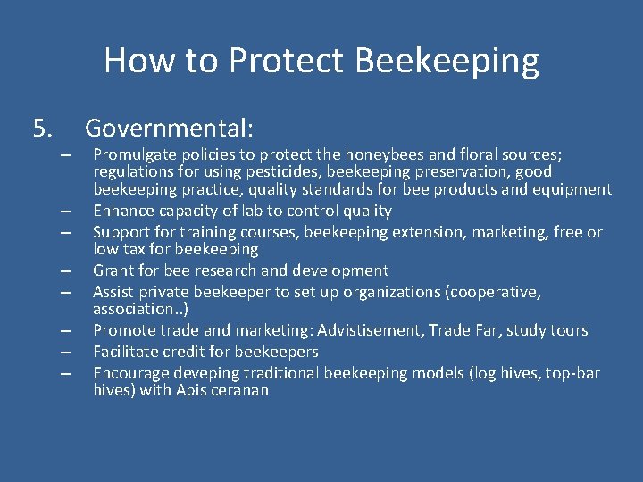 How to Protect Beekeeping 5. – – – – Governmental: Promulgate policies to protect