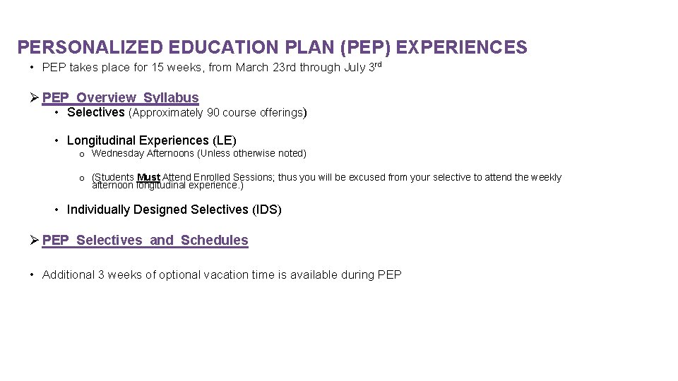 PERSONALIZED EDUCATION PLAN (PEP) EXPERIENCES • PEP takes place for 15 weeks, from March
