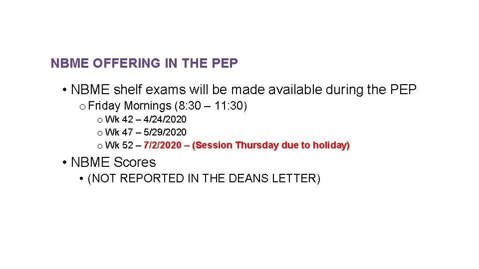 NBME OFFERING IN THE PEP • NBME shelf exams will be made available during