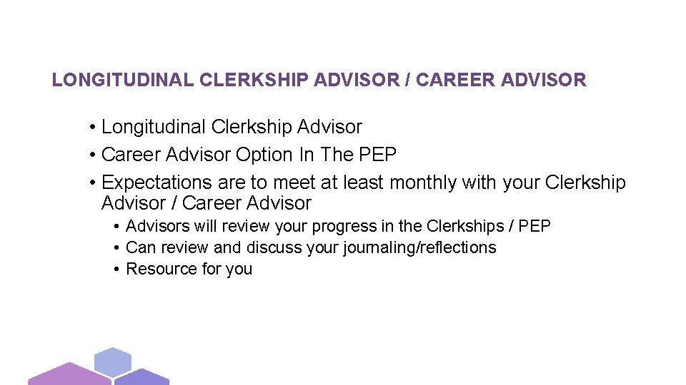 LONGITUDINAL CLERKSHIP ADVISOR / CAREER ADVISOR • Longitudinal Clerkship Advisor • Career Advisor Option