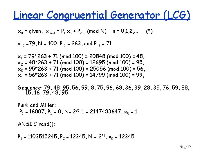 Linear Congruential Generator (LCG) x 0 = given, x n+1 = P 1 xn