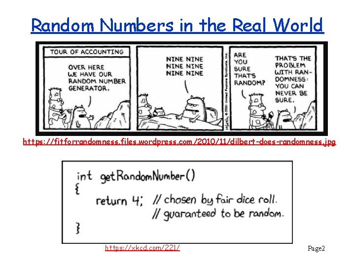 Random Numbers in the Real World https: //fitforrandomness. files. wordpress. com/2010/11/dilbert-does-randomness. jpg https: //xkcd.