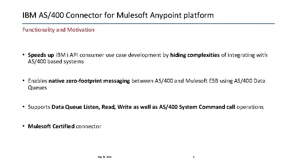 IBM AS/400 Connector for Mulesoft Anypoint platform Functionality and Motivation • Speeds up IBM