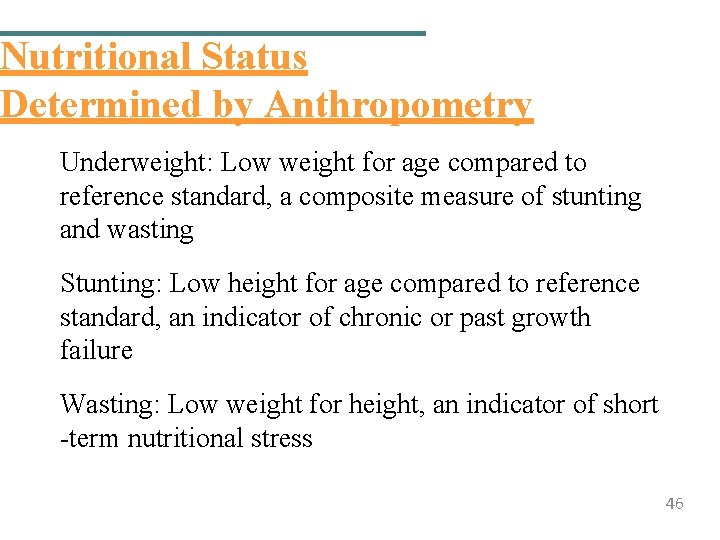 Nutritional Status Determined by Anthropometry Underweight: Low weight for age compared to reference standard,