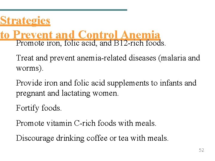 Strategies to Prevent and Control Anemia Promote iron, folic acid, and B 12 -rich