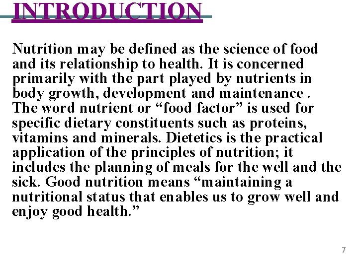 INTRODUCTION Nutrition may be defined as the science of food and its relationship to