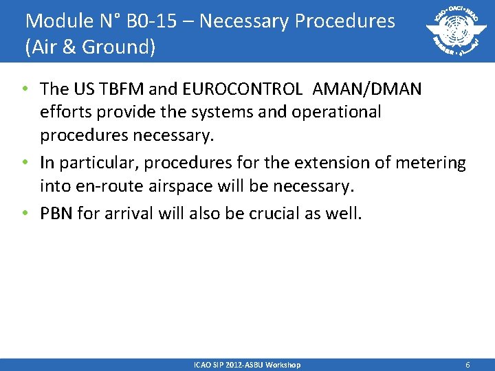 Module N° B 0 -15 – Necessary Procedures (Air & Ground) • The US