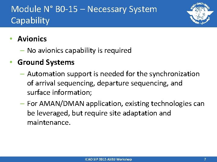 Module N° B 0 -15 – Necessary System Capability • Avionics – No avionics