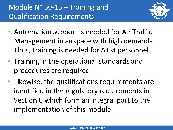 Module N° B 0 -15 – Training and Qualification Requirements • Automation support is