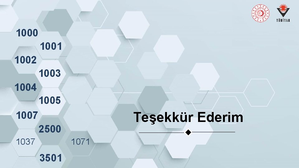 1000 1001 1002 1003 1004 1005 1007 2500 1037 Teşekkür Ederim 1071 3501 