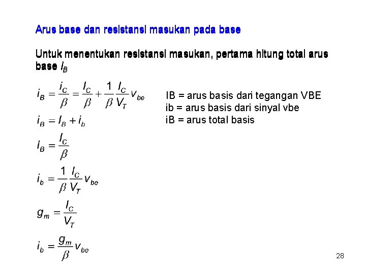 Arus base dan resistansi masukan pada base Untuk menentukan resistansi masukan, pertama hitung total