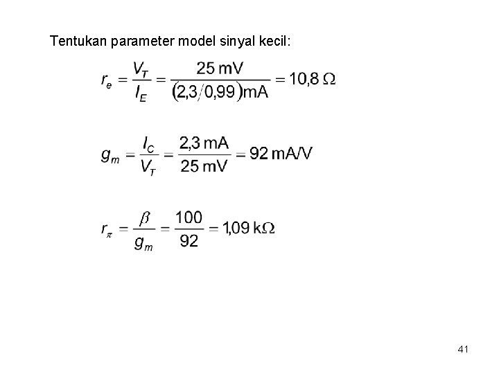 Tentukan parameter model sinyal kecil: 41 